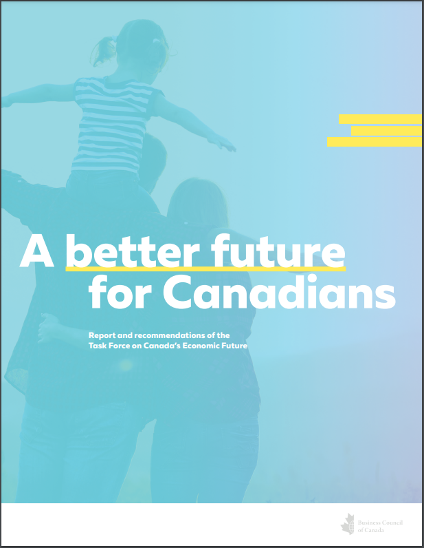 A better future for Canadians - Report and recommendations of the Task Force on Canada’s Economic Future